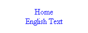 Text Box: Home
English Text
